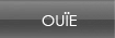 Ouïe Ouïe