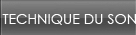 Technique du son Technique du son